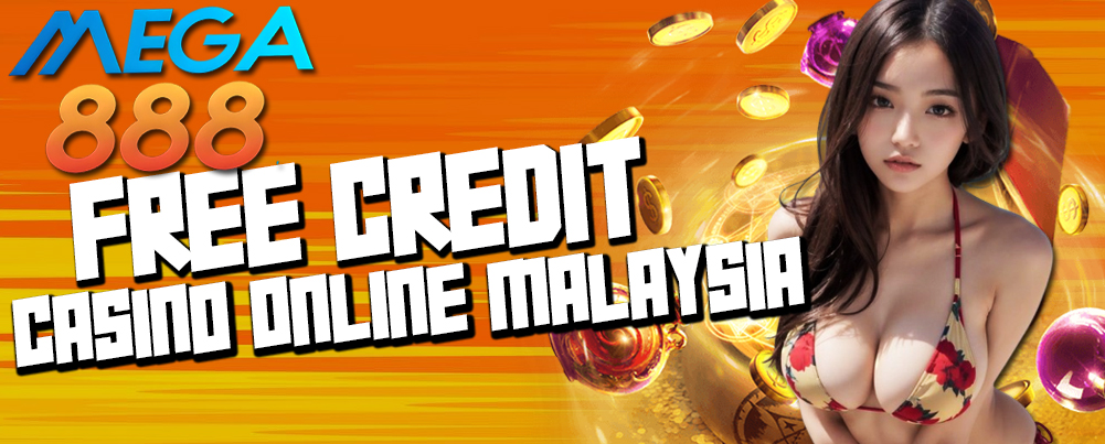 LOGIN MEGA888 FREE CREDIT CASINO ONLINE MALAYSIA